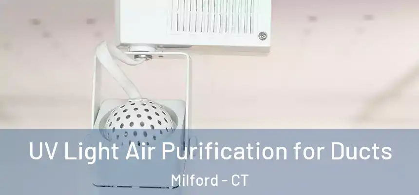  UV Light Air Purification for Ducts Milford - CT